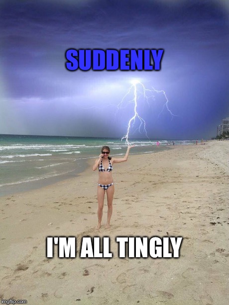 Electric beach | SUDDENLY I'M ALL TINGLY | image tagged in beach,bikini,lightning | made w/ Imgflip meme maker