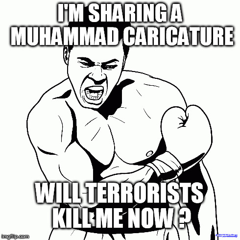 Caricature of Muhammad | I'M SHARING A MUHAMMAD CARICATURE WILL TERRORISTS KILL ME NOW ? | image tagged in muhammad ali,funny,meme,terror | made w/ Imgflip meme maker