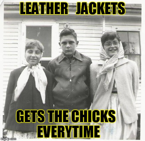 coolio | LEATHER   JACKETS GETS THE CHICKS  EVERYTIME | image tagged in memes,funny | made w/ Imgflip meme maker