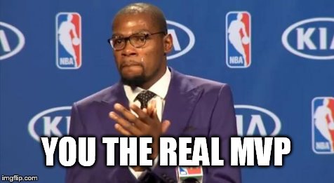 You The Real MVP Meme | YOU THE REAL MVP | image tagged in memes,you the real mvp | made w/ Imgflip meme maker