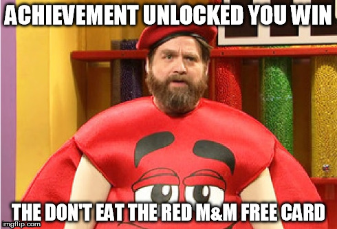 Red M&M | ACHIEVEMENT UNLOCKED YOU WIN THE DON'T EAT THE RED M&M FREE CARD | image tagged in zach galifianakis | made w/ Imgflip meme maker