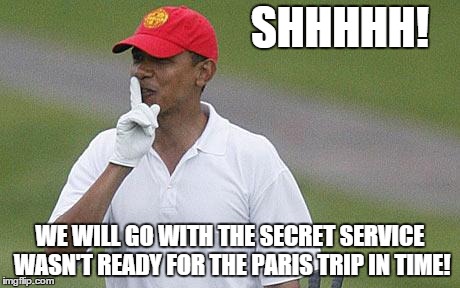 SHHHHH! WE WILL GO WITH THE SECRET SERVICE WASN'T READY FOR THE PARIS TRIP IN TIME! | image tagged in paris rally,barack obama | made w/ Imgflip meme maker