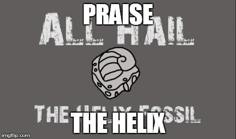 PRAISE IT | PRAISE THE HELIX | image tagged in praise it | made w/ Imgflip meme maker