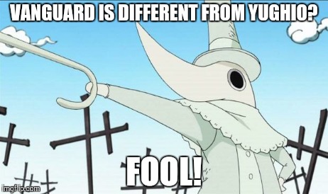 Excalibur | VANGUARD IS DIFFERENT FROM YUGHIO? FOOL! | image tagged in excalibur | made w/ Imgflip meme maker