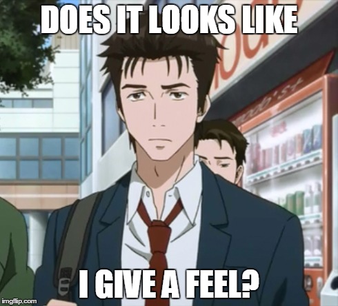Does it looks like I give a feel? | DOES IT LOOKS LIKE I GIVE A FEEL? | image tagged in kiseijuu,parasyte,anime | made w/ Imgflip meme maker