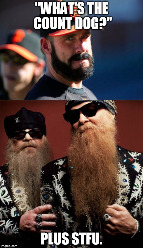 Brian Wilson Vs ZZ Top Meme | "WHAT'S THE COUNT DOG?" PLUS STFU. | image tagged in memes,brian wilson vs zz top | made w/ Imgflip meme maker