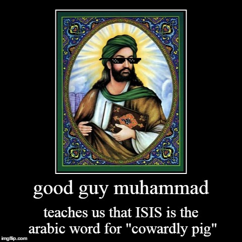 good guy muhammad | image tagged in funny,demotivationals | made w/ Imgflip demotivational maker