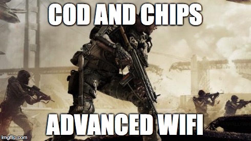 Call of duty | COD AND CHIPS ADVANCED WIFI | image tagged in call of duty | made w/ Imgflip meme maker