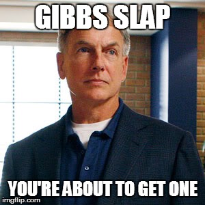 gibbs slap | GIBBS SLAP YOU'RE ABOUT TO GET ONE | image tagged in gibbs,slap,head | made w/ Imgflip meme maker