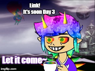 Wind Waker Returns Plotwist~ | Link!        It's soon Day 3 Let it come~ | image tagged in meme,loz | made w/ Imgflip meme maker