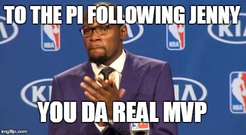 You The Real MVP | TO THE PI FOLLOWING JENNY YOU DA REAL MVP | image tagged in memes,you the real mvp | made w/ Imgflip meme maker