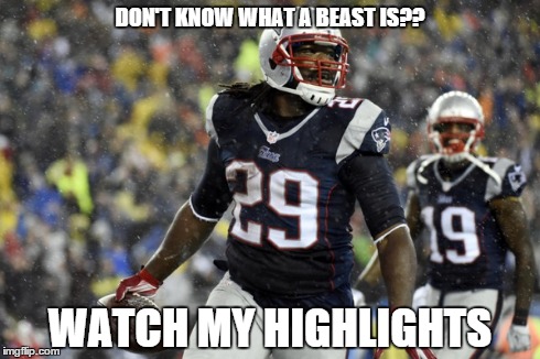 Blount Beast Mode | DON'T KNOW WHAT A BEAST IS?? WATCH MY HIGHLIGHTS | image tagged in patriots | made w/ Imgflip meme maker