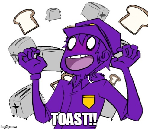 TOAST!! | made w/ Imgflip meme maker