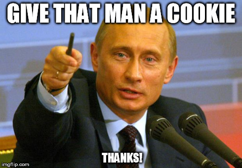 Give that man a Cookie | GIVE THAT MAN A COOKIE THANKS! | image tagged in give that man a cookie | made w/ Imgflip meme maker