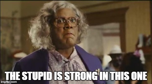 THE STUPID IS STRONG IN THIS ONE | image tagged in capture | made w/ Imgflip meme maker