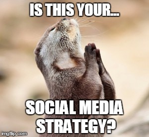 IS THIS YOUR... SOCIAL MEDIA STRATEGY? | made w/ Imgflip meme maker