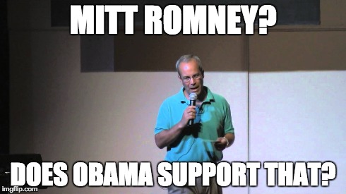 MITT ROMNEY? DOES OBAMA SUPPORT THAT? | made w/ Imgflip meme maker