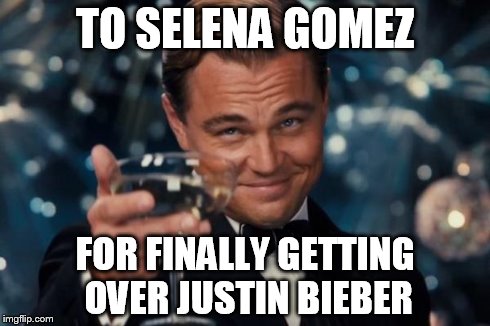So apparently she's dating Zedd now... | TO SELENA GOMEZ FOR FINALLY GETTING OVER JUSTIN BIEBER | image tagged in memes,leonardo dicaprio cheers | made w/ Imgflip meme maker
