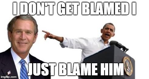Its his fault | I DON'T GET BLAMED I JUST BLAME HIM | image tagged in its his fault | made w/ Imgflip meme maker