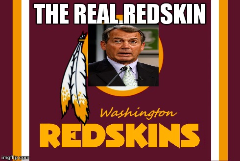 Joe Boehner is the real redskin...or maybe off orange. | THE REAL REDSKIN | image tagged in political | made w/ Imgflip meme maker