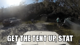 Tent | GET THE TENT UP, STAT | image tagged in gifs | made w/ Imgflip video-to-gif maker