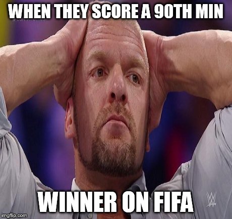 Triple H | WHEN THEY SCORE A 90TH MIN WINNER ON FIFA | image tagged in triple h | made w/ Imgflip meme maker