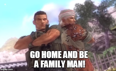 Go home and be a family man! | GO HOME AND BE A FAMILY MAN! | image tagged in anime,memes,video games,dead or alive | made w/ Imgflip meme maker