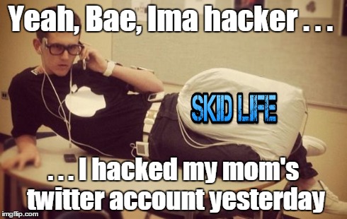Skid fanboy hacker | Yeah, Bae, Ima hacker . . . . . . I hacked my mom's twitter account yesterday | image tagged in apple fanboy,hackers,apple,computer,hipster,twitter | made w/ Imgflip meme maker