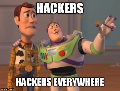 X, X Everywhere Meme | HACKERS HACKERS EVERYWHERE | image tagged in memes,x x everywhere | made w/ Imgflip meme maker