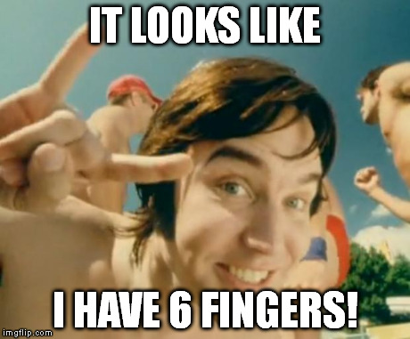 I saw this picture somewhere and thought the guy had six fingers. | IT LOOKS LIKE I HAVE 6 FINGERS! | image tagged in memes | made w/ Imgflip meme maker