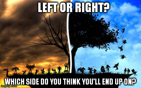 Heaven vs Hell | LEFT OR RIGHT? WHICH SIDE DO YOU THINK YOU'LL END UP ON? | image tagged in heaven vs hell | made w/ Imgflip meme maker