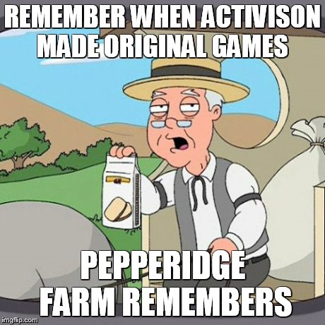 Pepperidge Farm Remembers | REMEMBER WHEN ACTIVISON MADE ORIGINAL GAMES PEPPERIDGE FARM REMEMBERS | image tagged in memes,pepperidge farm remembers | made w/ Imgflip meme maker