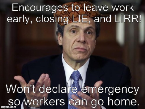 Encourages to leave work early, closing LIE, and LIRR! Won't declare emergency so workers can go home. | image tagged in scumbag | made w/ Imgflip meme maker