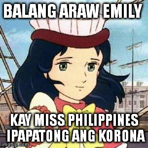 BALANG ARAW EMILY KAY MISS PHILIPPINES IPAPATONG ANG KORONA | made w/ Imgflip meme maker