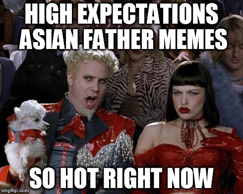He's leading the class | HIGH EXPECTATIONS ASIAN FATHER MEMES SO HOT RIGHT NOW | image tagged in memes,mugatu so hot right now,high expectations asian father,funny | made w/ Imgflip meme maker