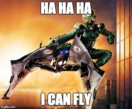 HA HA HA I CAN FLY | image tagged in gobs,spiderman | made w/ Imgflip meme maker