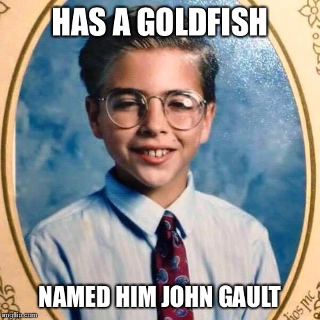 Republican Kid | HAS A GOLDFISH NAMED HIM JOHN GAULT | image tagged in republican kid | made w/ Imgflip meme maker