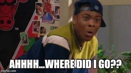 Kel ahh...here we go | AHHHH...WHERE DID I GO?? | image tagged in funny,memes | made w/ Imgflip meme maker