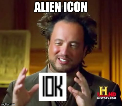 Ancient Aliens Meme | ALIEN ICON | image tagged in memes,ancient aliens | made w/ Imgflip meme maker