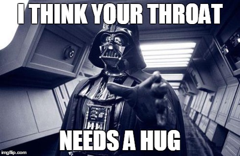 throathugs | I THINK YOUR THROAT NEEDS A HUG | image tagged in throathugs | made w/ Imgflip meme maker