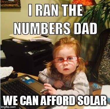 WE CAN AFFORD SOLAR | image tagged in numbers | made w/ Imgflip meme maker