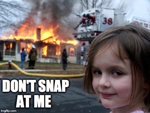 Disaster Girl Meme | AT ME DON'T SNAP | image tagged in memes,disaster girl | made w/ Imgflip meme maker