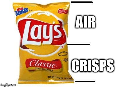 Why does this happen? | AIR CRISPS | image tagged in crisp bags | made w/ Imgflip meme maker