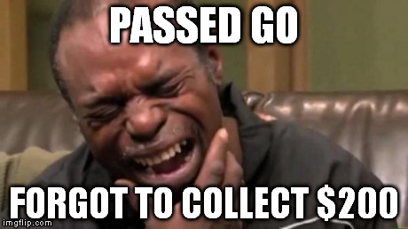 PASSED GO FORGOT TO COLLECT $200 | image tagged in cryingman,monopoly | made w/ Imgflip meme maker