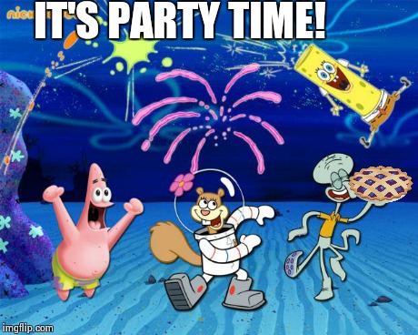 Squidward's Blueberry Pie Party | IT'S PARTY TIME! | image tagged in spongebob | made w/ Imgflip meme maker