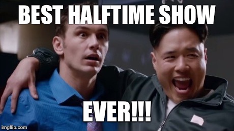 BEST HALFTIME SHOW EVER!!! | made w/ Imgflip meme maker
