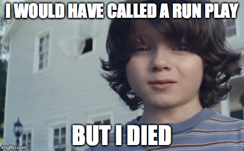 I WOULD HAVE CALLED A RUN PLAY BUT I DIED | image tagged in superbowl,nationwide | made w/ Imgflip meme maker