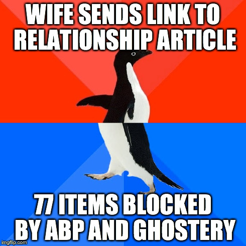 Socially Awesome Awkward Penguin | WIFE SENDS LINK TO RELATIONSHIP ARTICLE 77 ITEMS BLOCKED BY ABP AND GHOSTERY | image tagged in memes,socially awesome awkward penguin | made w/ Imgflip meme maker