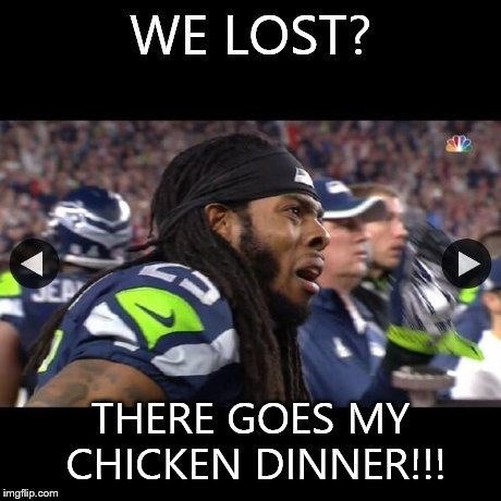 WE LOST? THERE GOES MY CHICKEN DINNER!!! | made w/ Imgflip meme maker