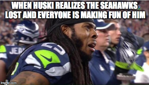 WHEN HUSKI REALIZES THE SEAHAWKS LOST AND EVERYONE IS MAKING FUN OF HIM | made w/ Imgflip meme maker